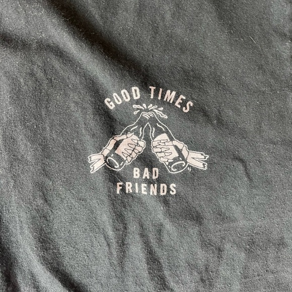 Good Times Bad Friends tshirt - Picture 5 of 6